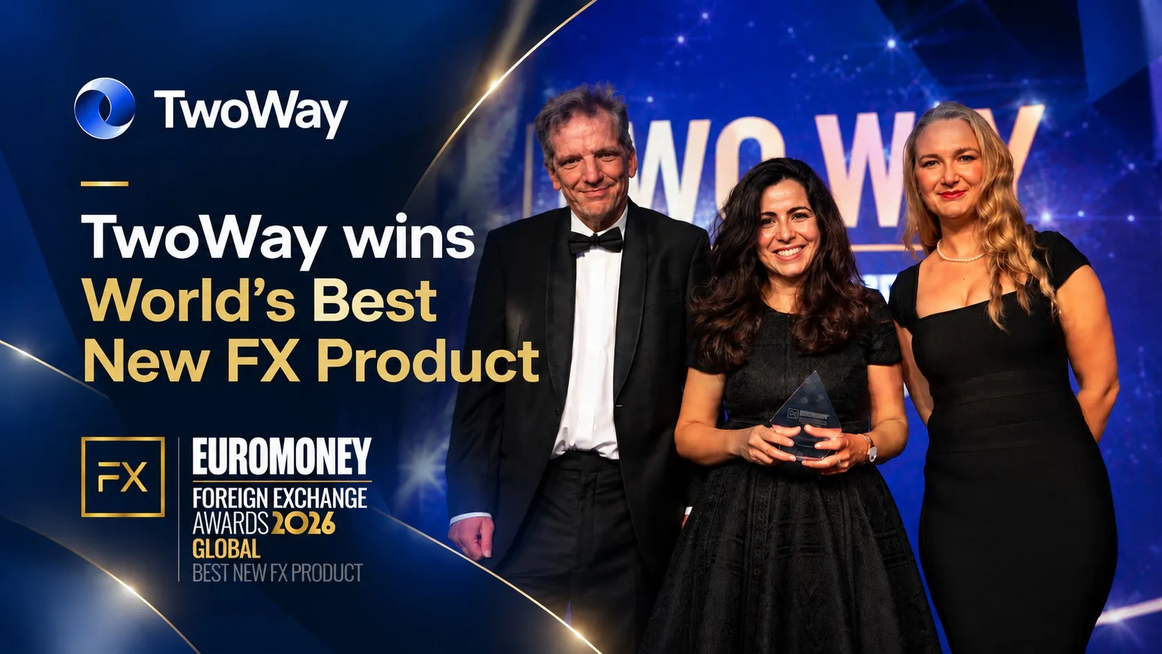 TwoWay on stage in London, receiving the World's Best New FX Product trophy at the Euromoney Foreign Exchange Awards 2026